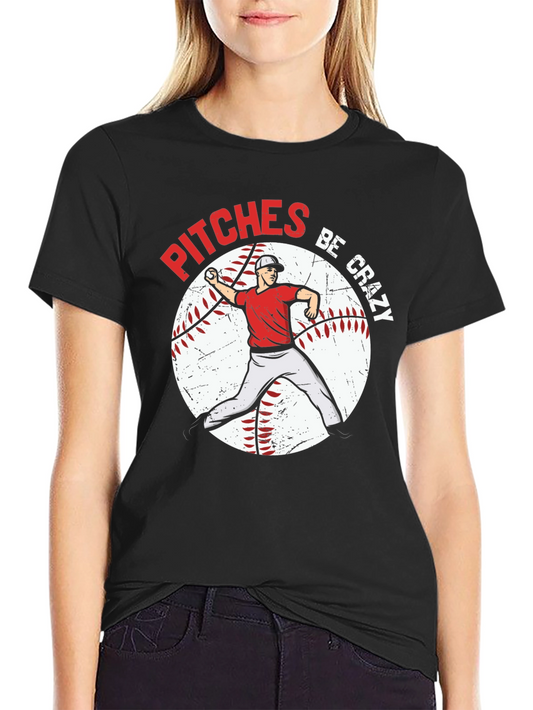 Pitches Be Crazy Baseball Graphic T-Shirt