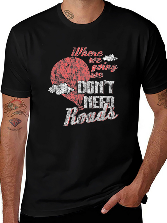 Where Were Going We Dont Need Roads T-Shirt - Black