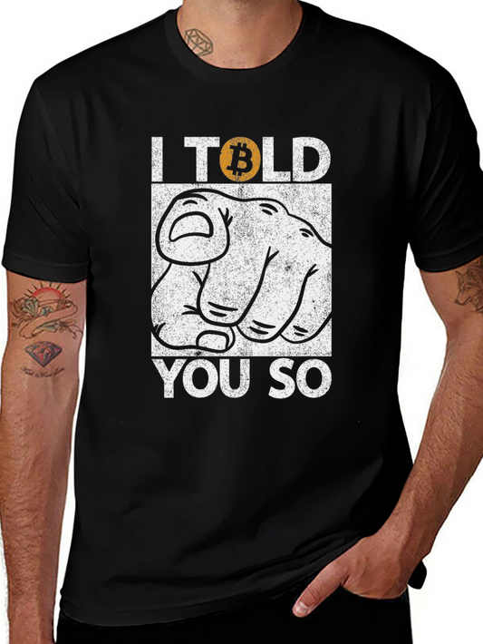 Bitcoin I Told You So Graphic Tee