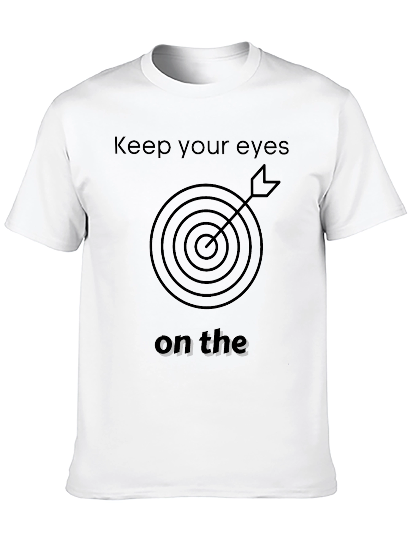Keep Your Eyes T-Shirt