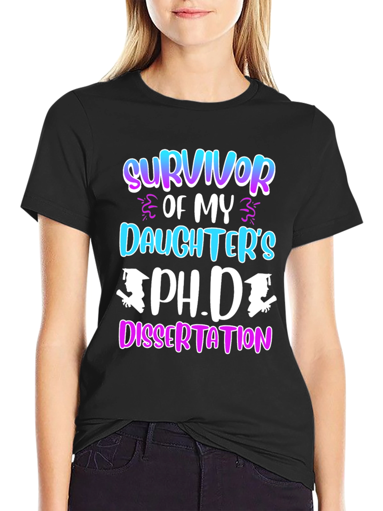 Survivor of My Daughters Ph.D. Dissertation T-Shirt