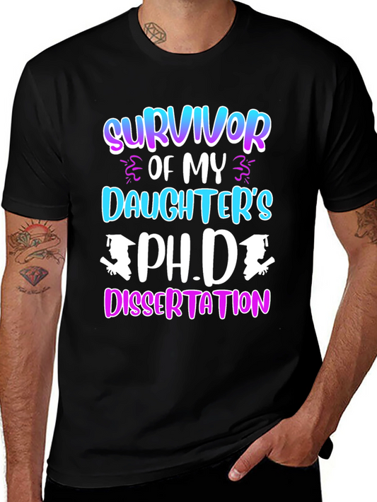 Survivor of My Daughters Ph.D. Dissertation T-Shirt
