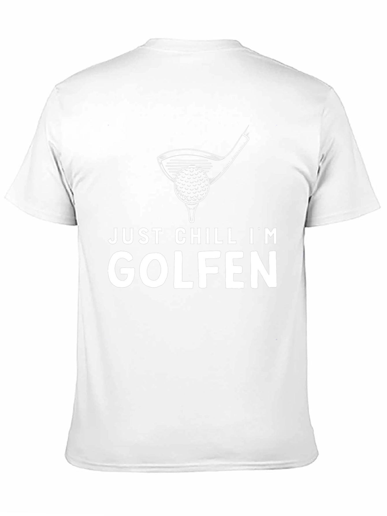 Just Chill Im Golfen T-Shirt