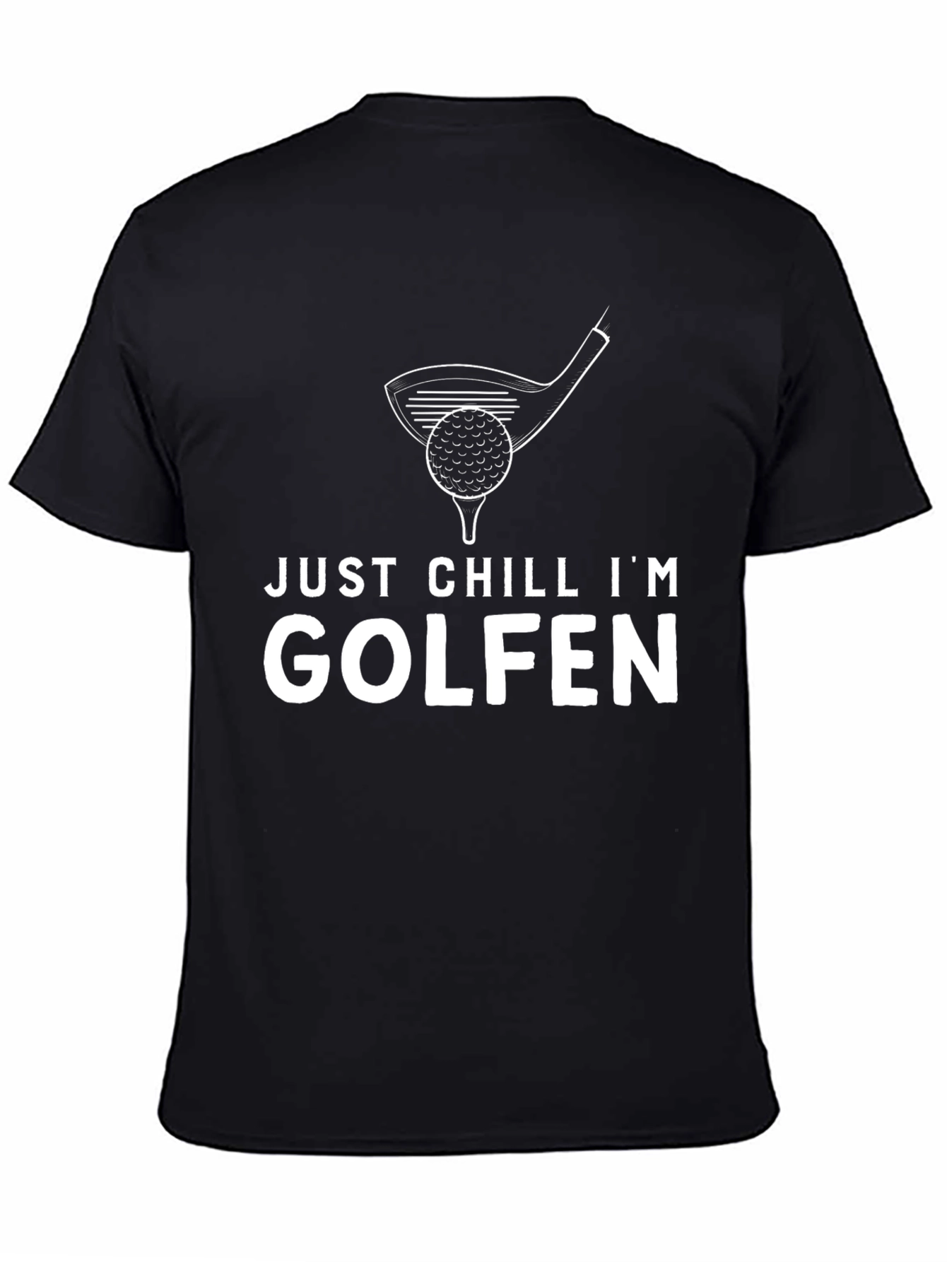 Just Chill Im Golfen T-Shirt