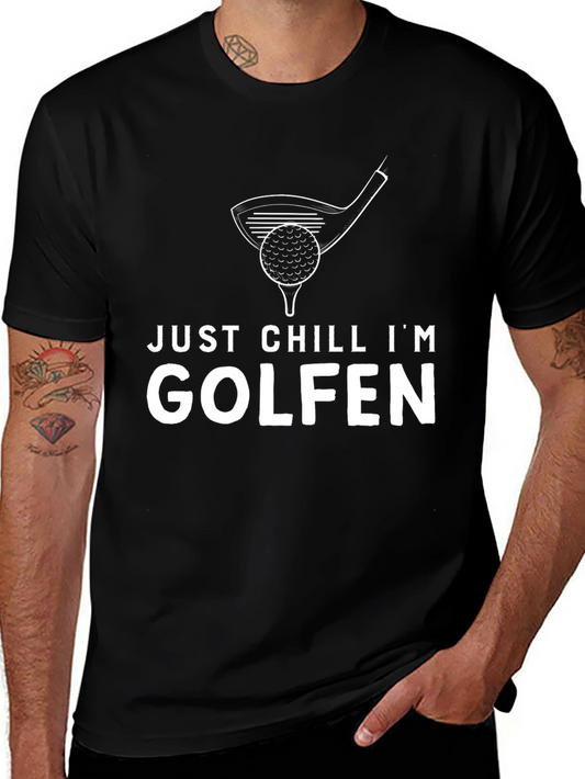 Just Chill Im Golfen T-Shirt