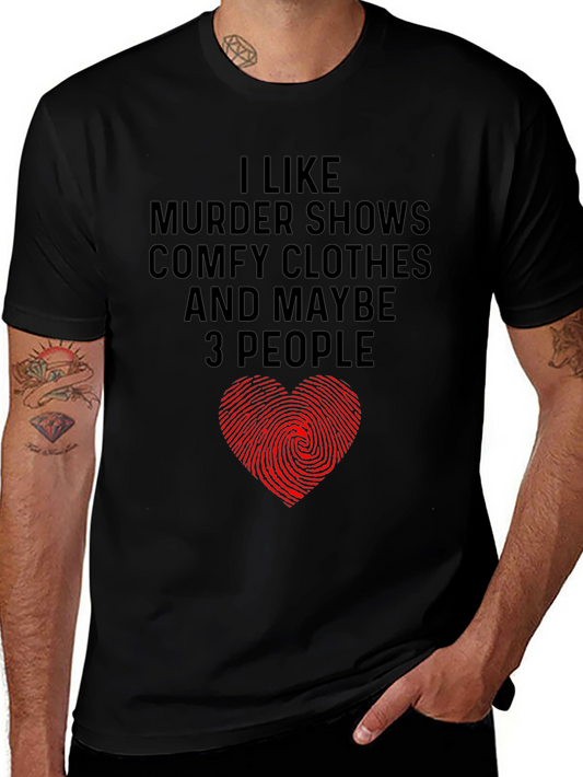 Murder Shows Comfy Clothes Maybe 3 People Graphic Tee