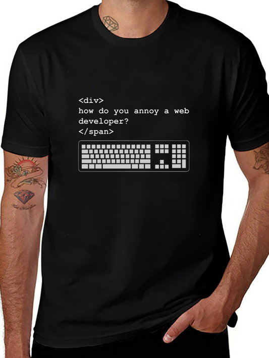Annoy a Web Developer T-Shirt