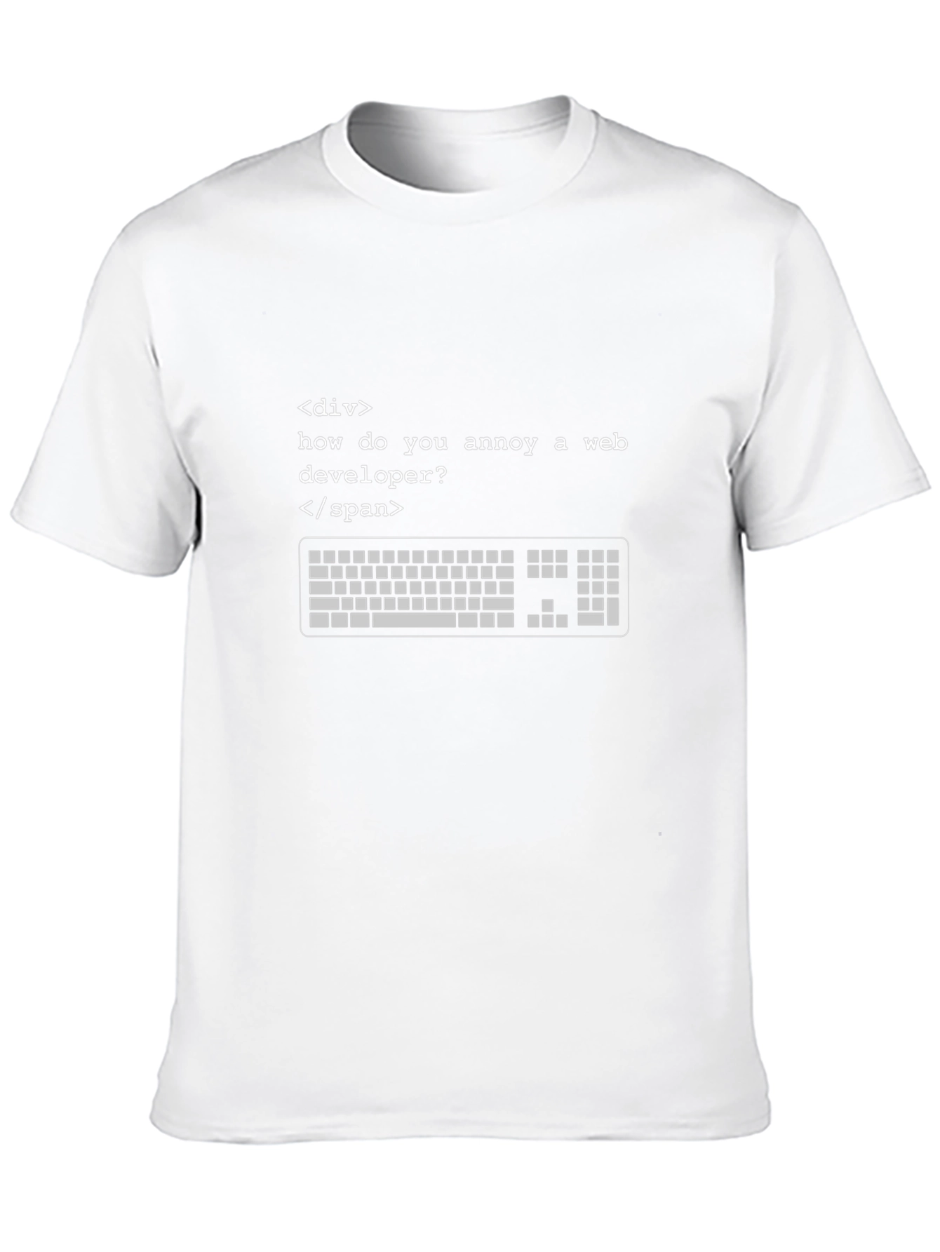 Annoy a Web Developer T-Shirt