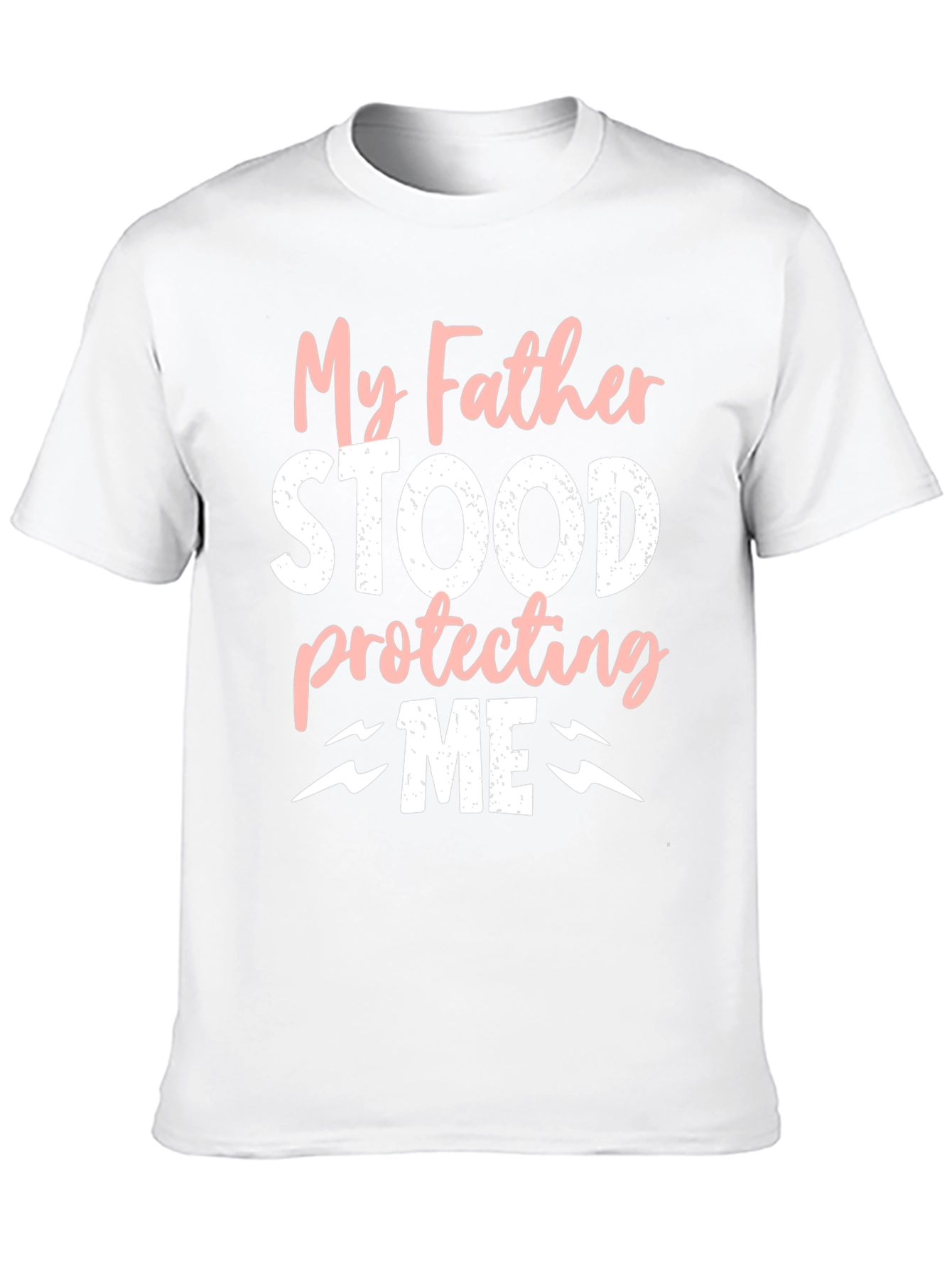 My Father Stood Protecting Me T-Shirt