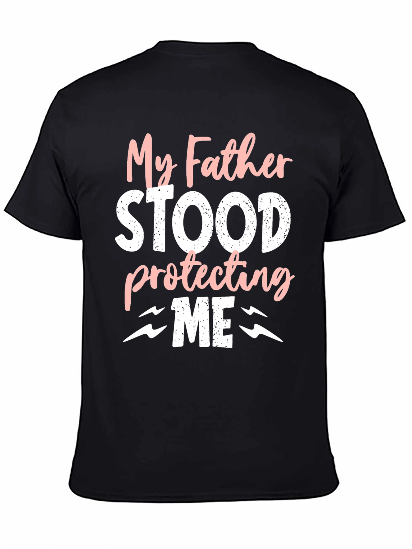 My Father Stood Protecting Me T-Shirt