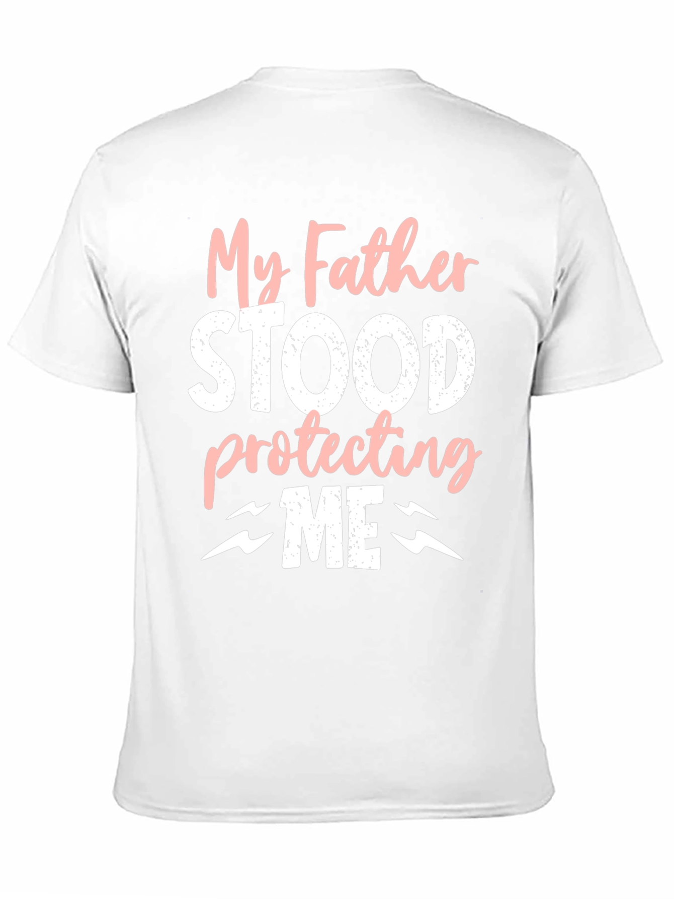 My Father Stood Protecting Me T-Shirt