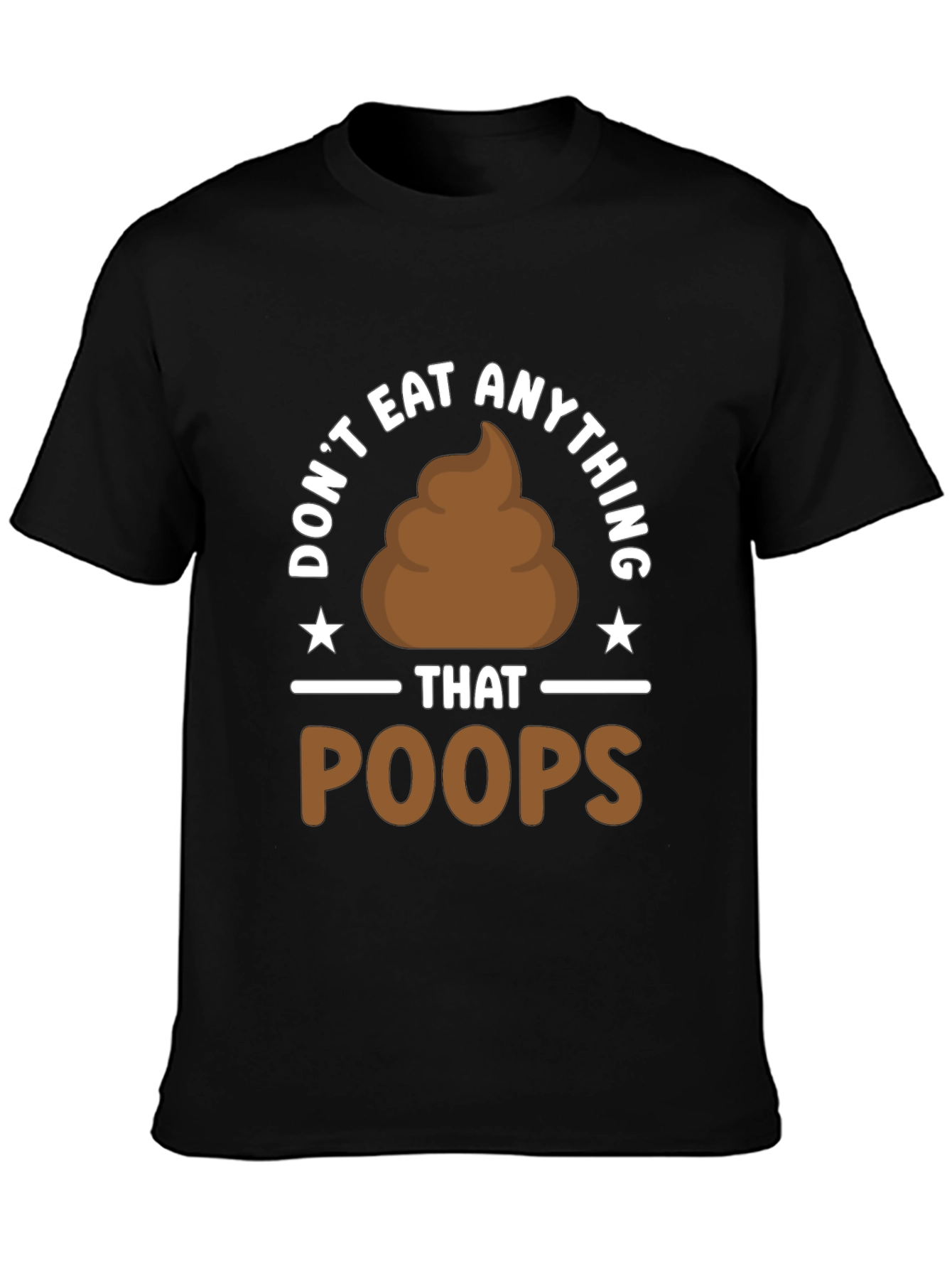 Dont Eat Anything That Poops T-Shirt Funny Vegan Tee
