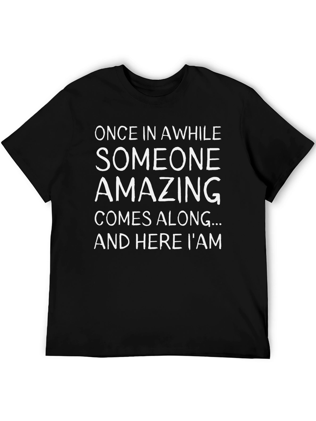 Funny And Here I Am Graphic Tee