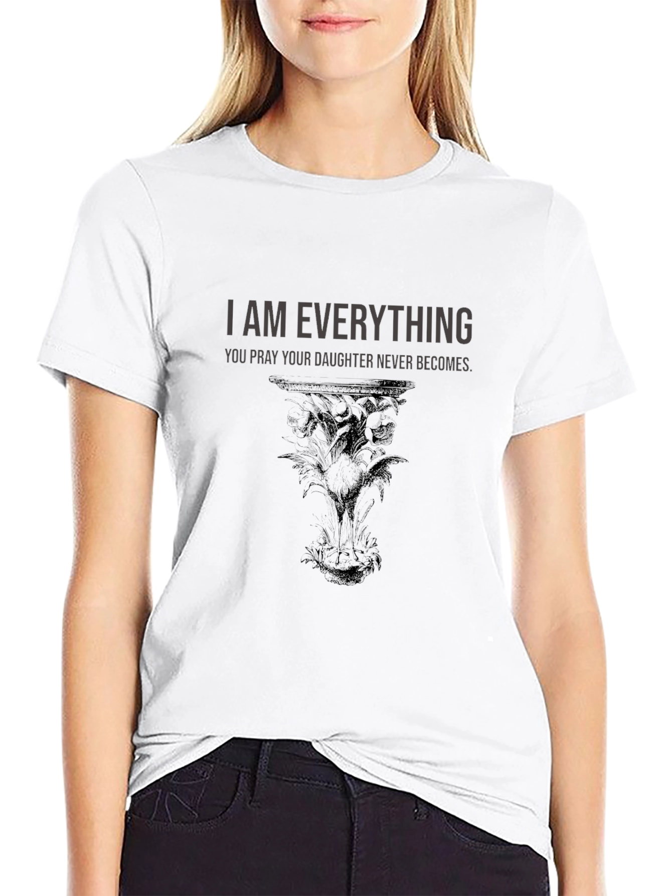 Everything Daughter T-Shirt Dark Humor Graphic Tee