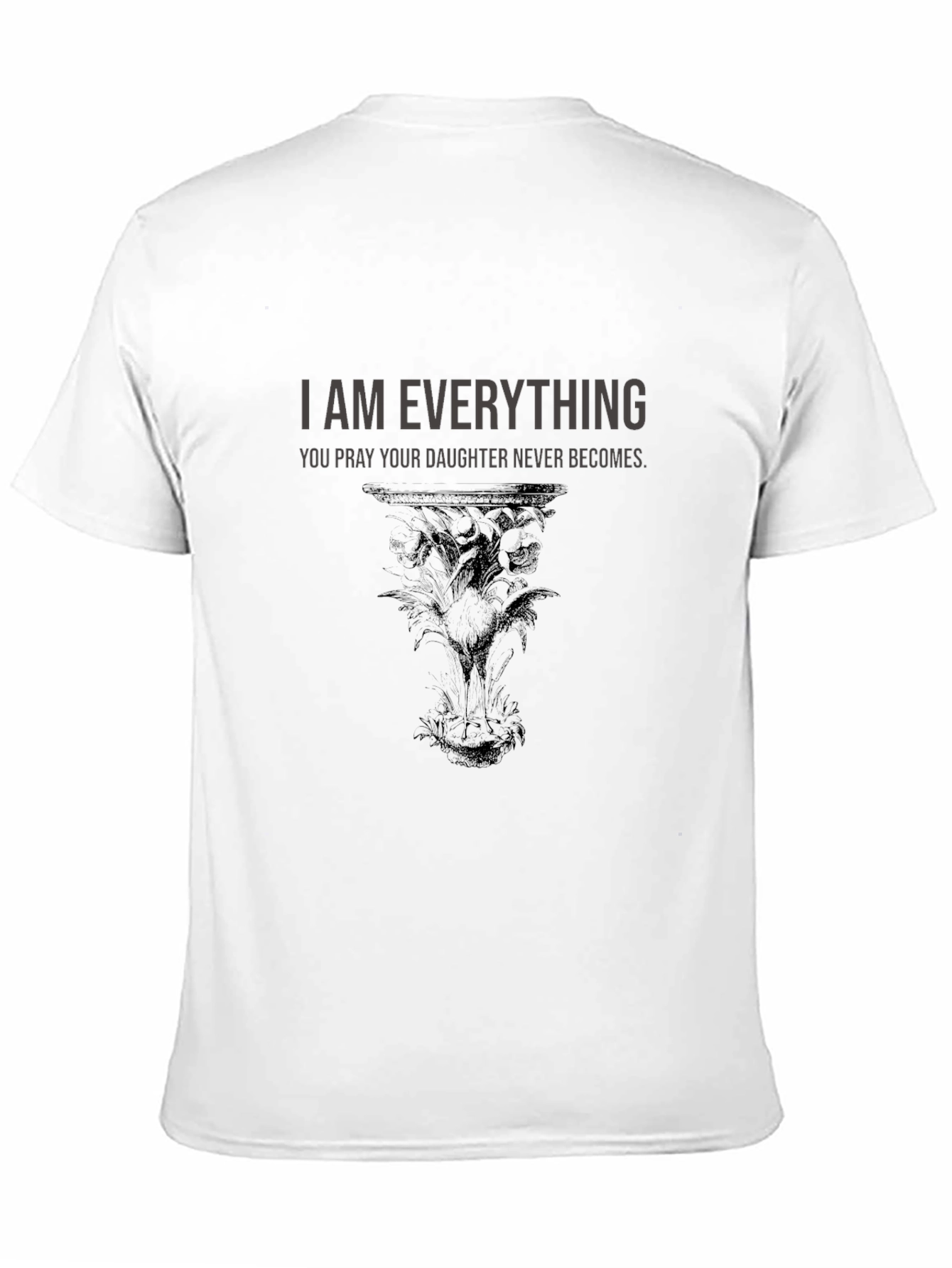 Everything Daughter T-Shirt Dark Humor Graphic Tee