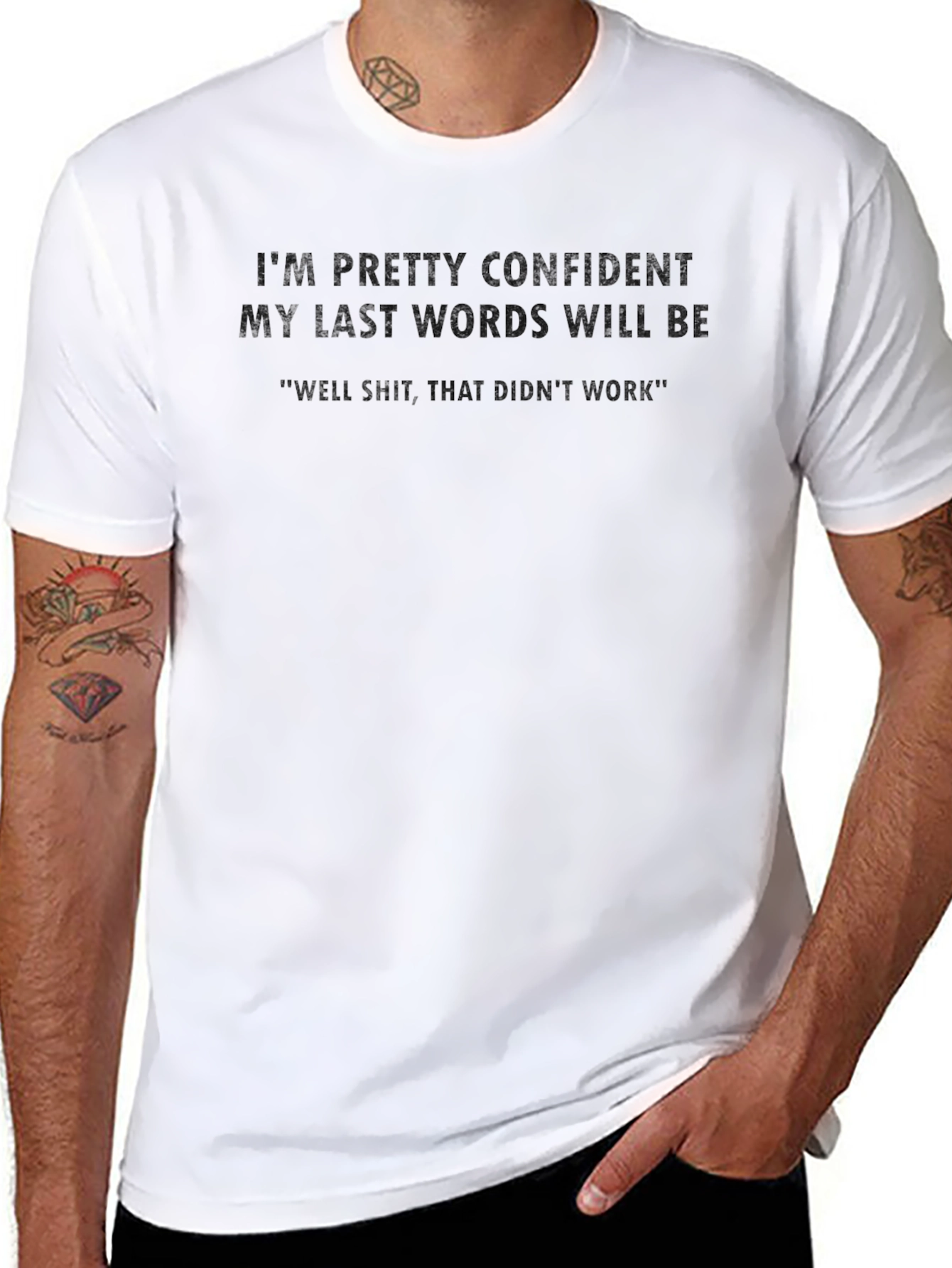 Confident Last Words Graphic Tee - Funny T-Shirt