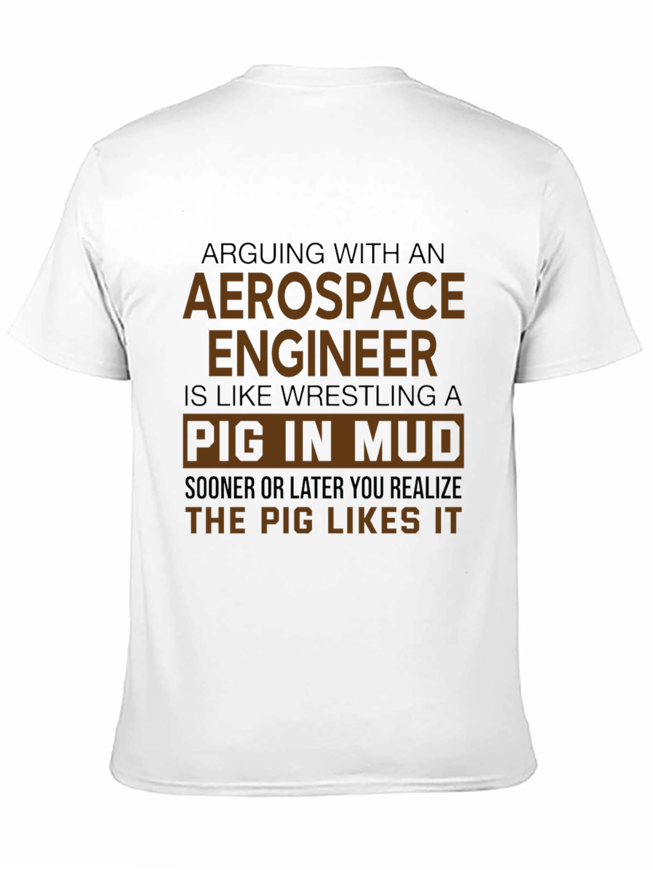 Aerospace Engineer Pig in Mud Funny T-Shirt