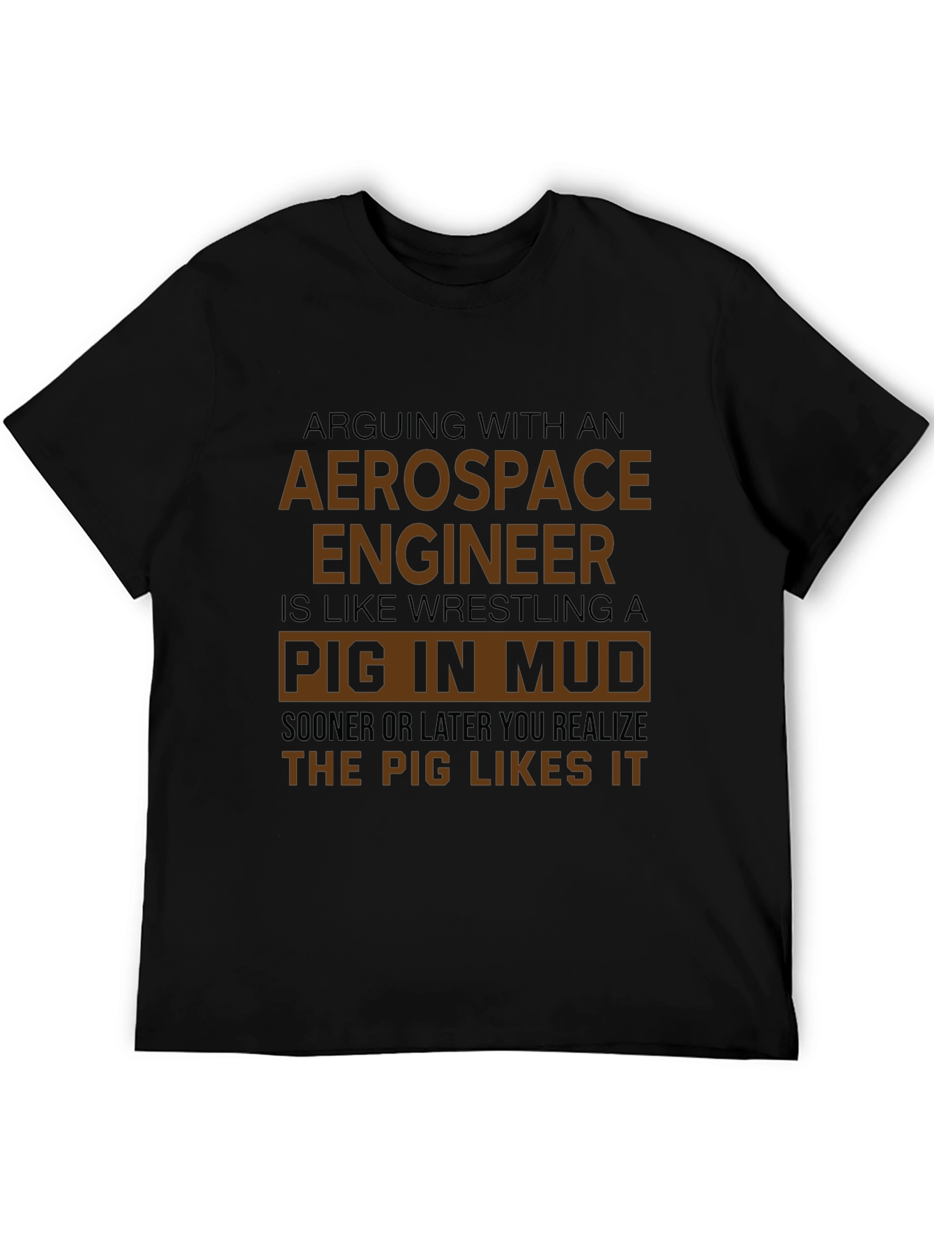 Aerospace Engineer Pig in Mud Funny T-Shirt