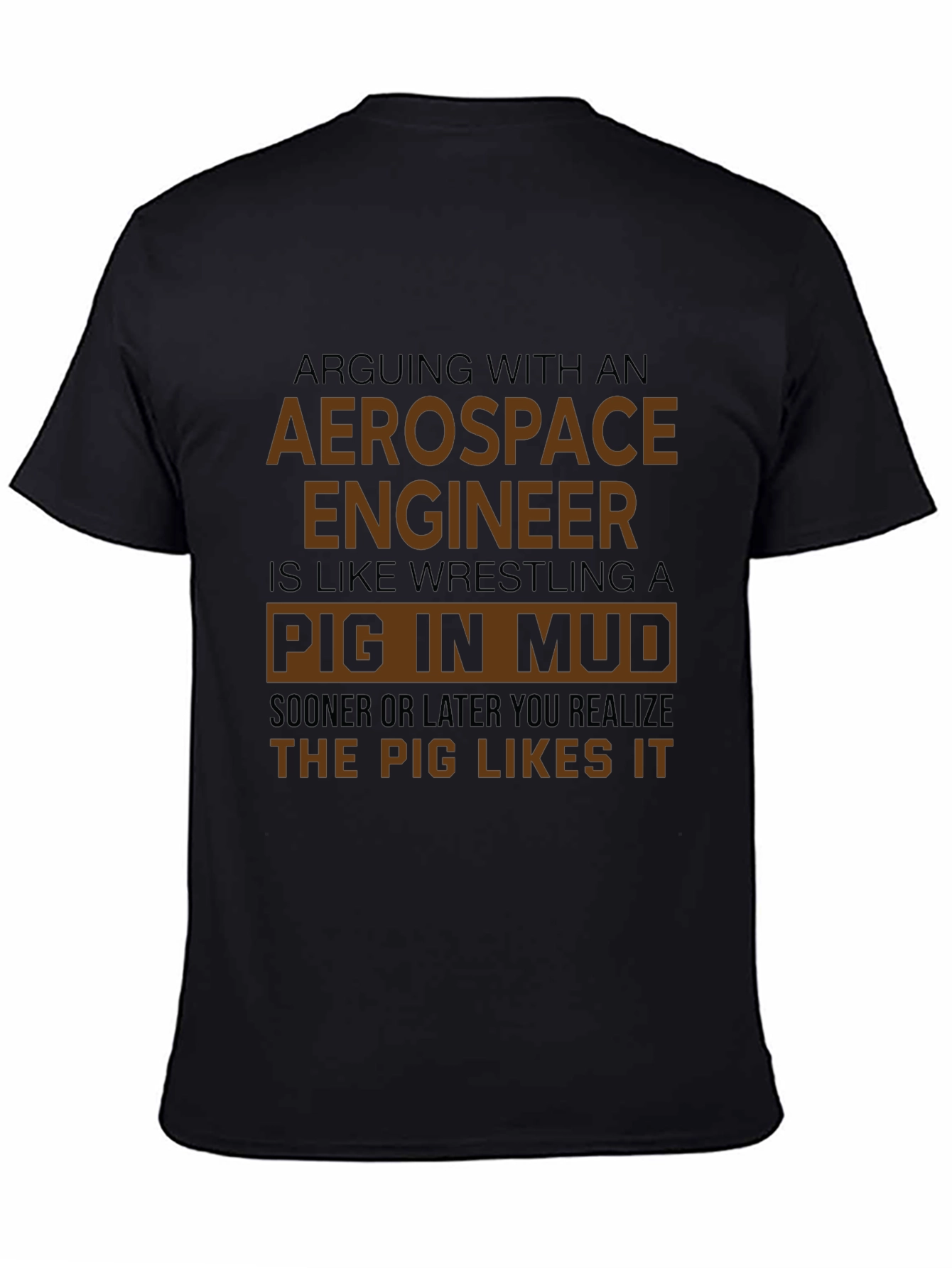Aerospace Engineer Pig in Mud Funny T-Shirt
