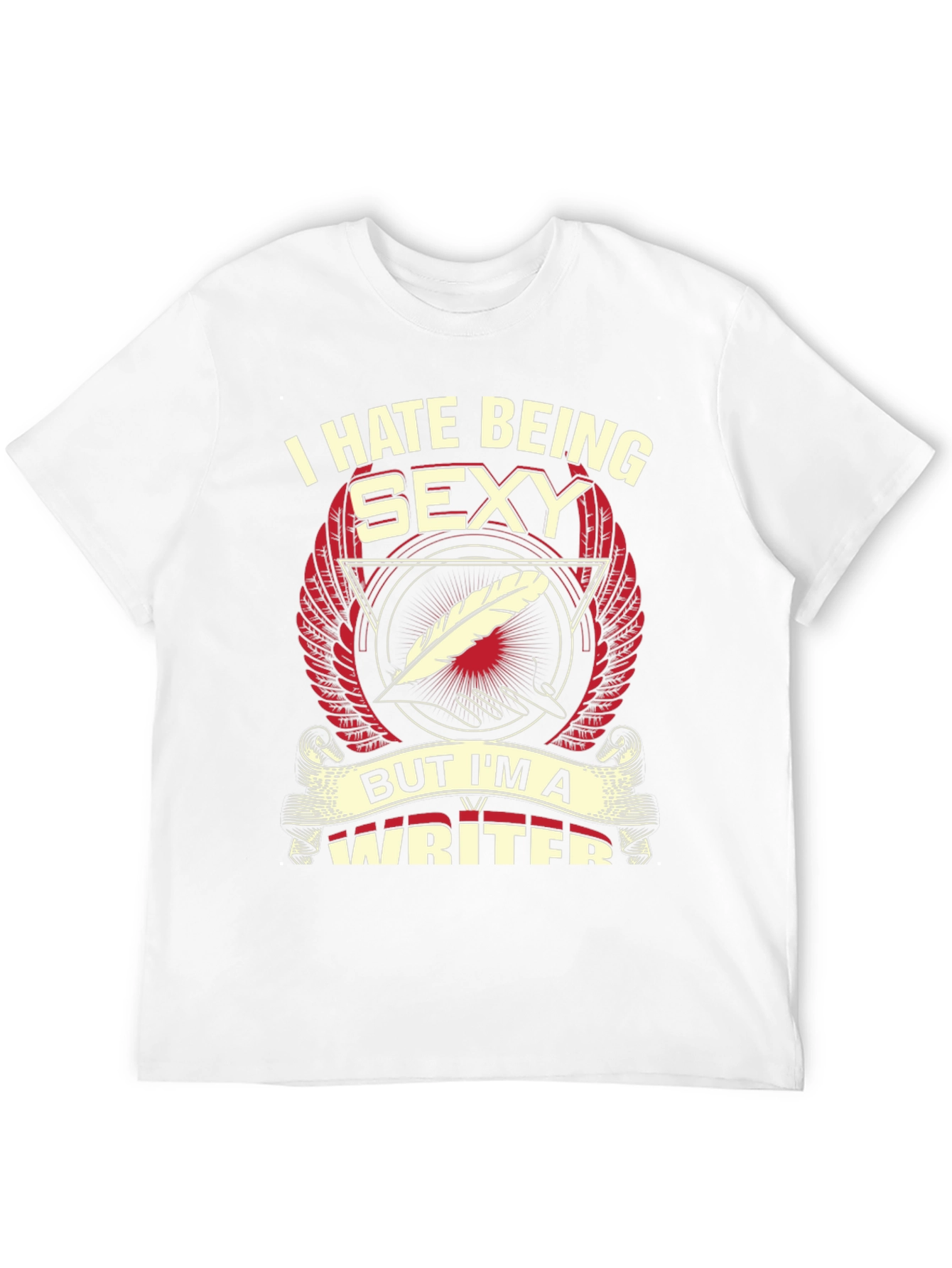 I Hate Being Sexy Writer T-Shirt