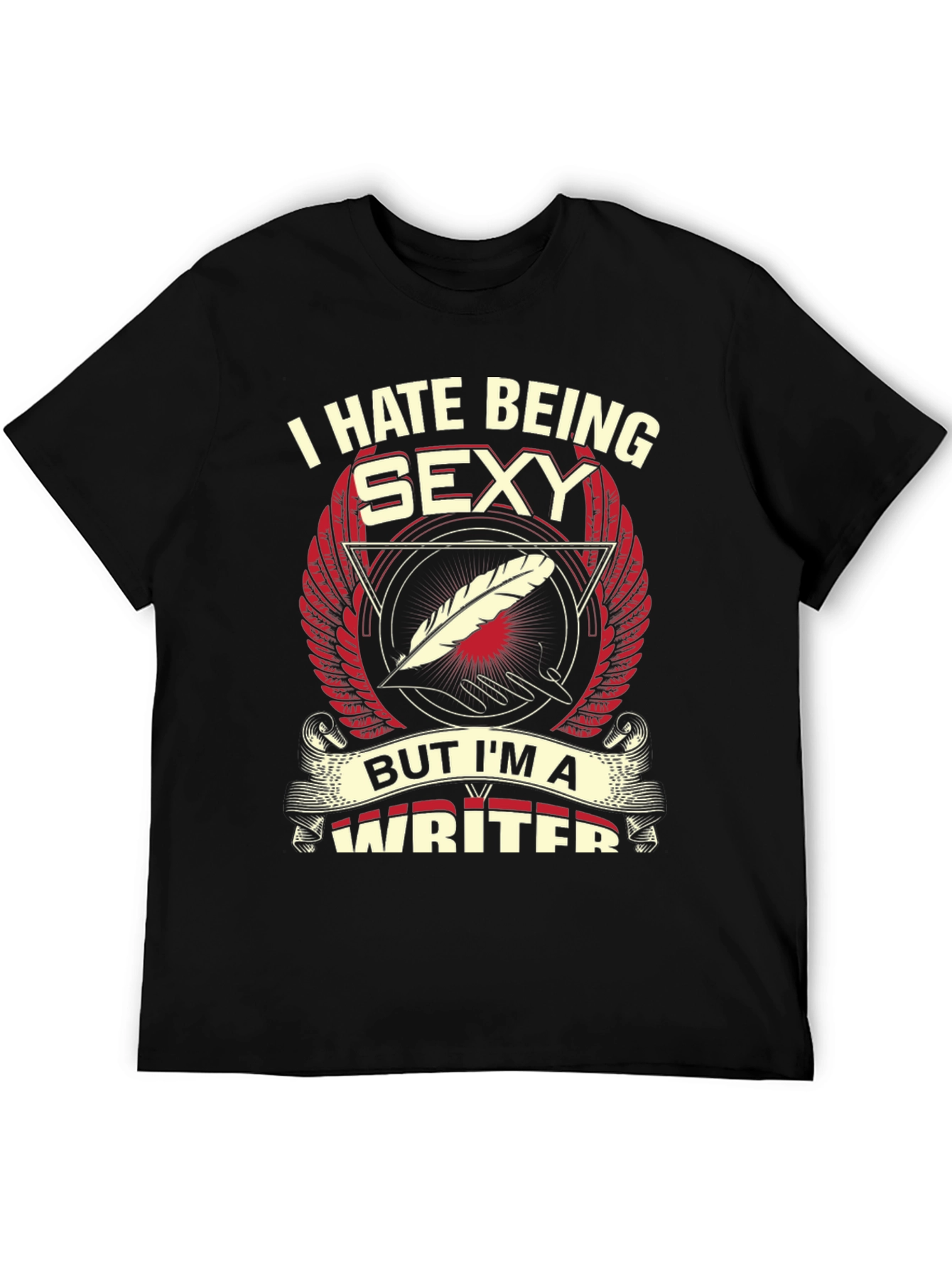 I Hate Being Sexy Writer T-Shirt