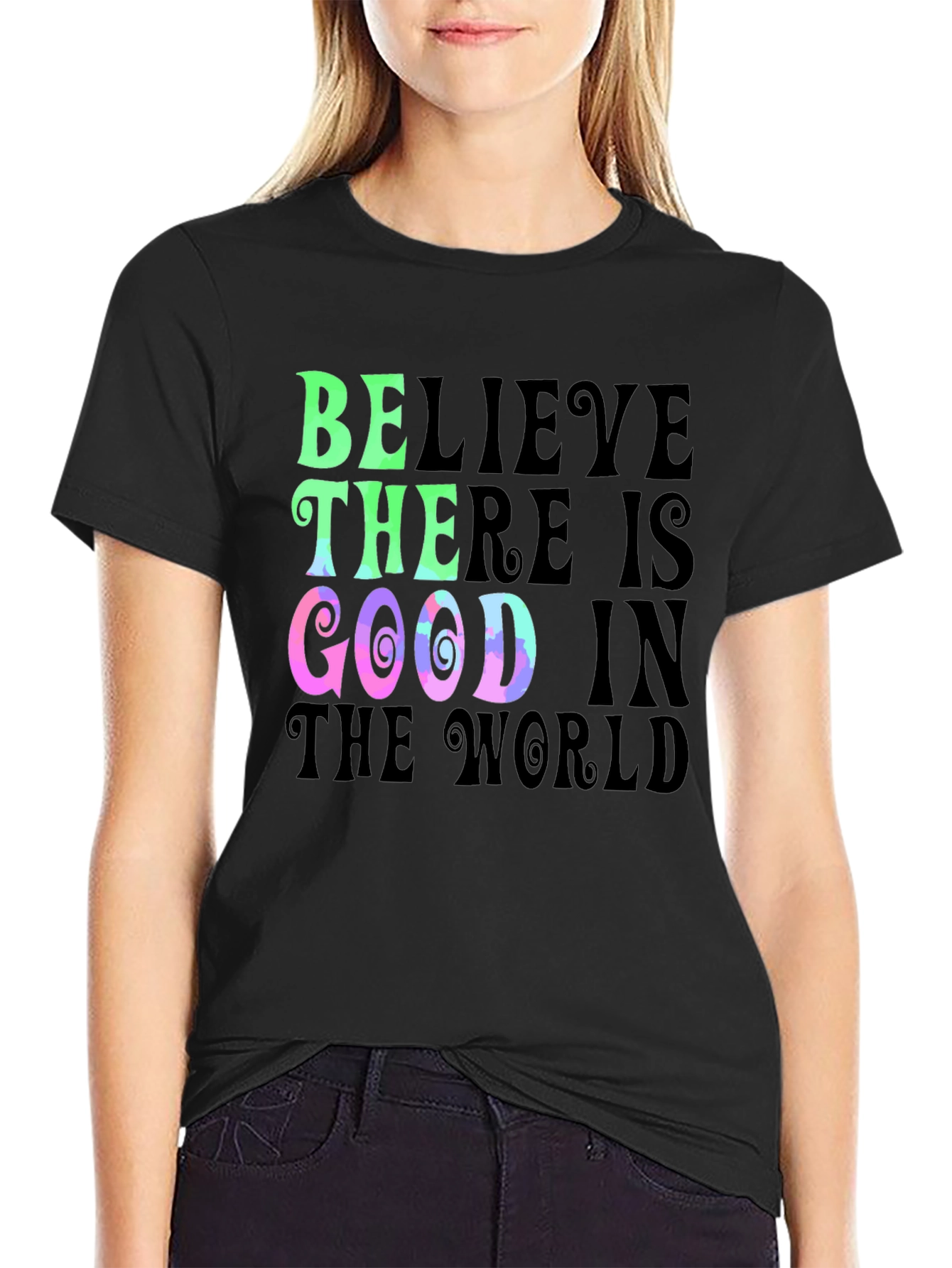 Believe There is Good T-Shirt