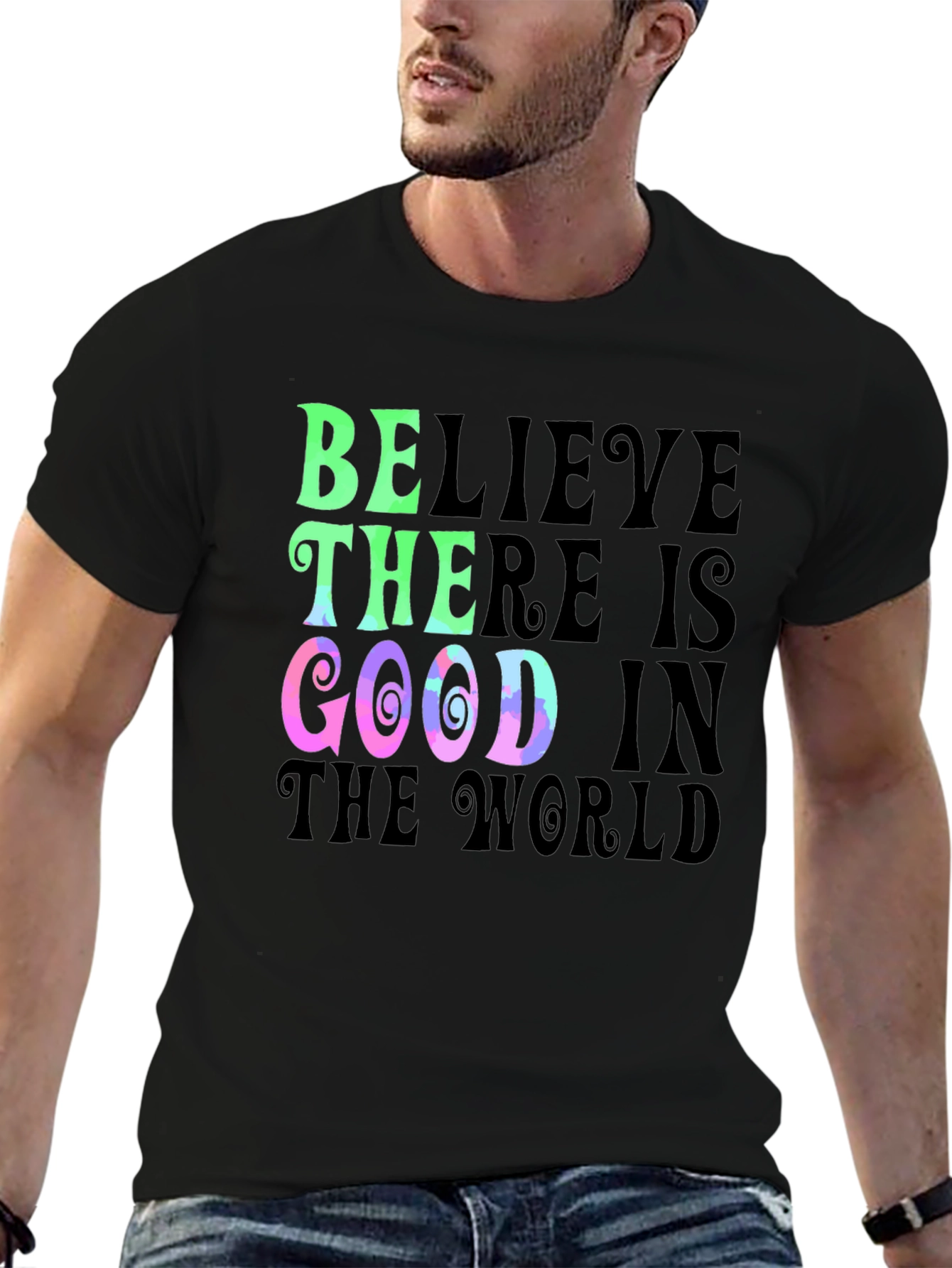 Believe There is Good T-Shirt