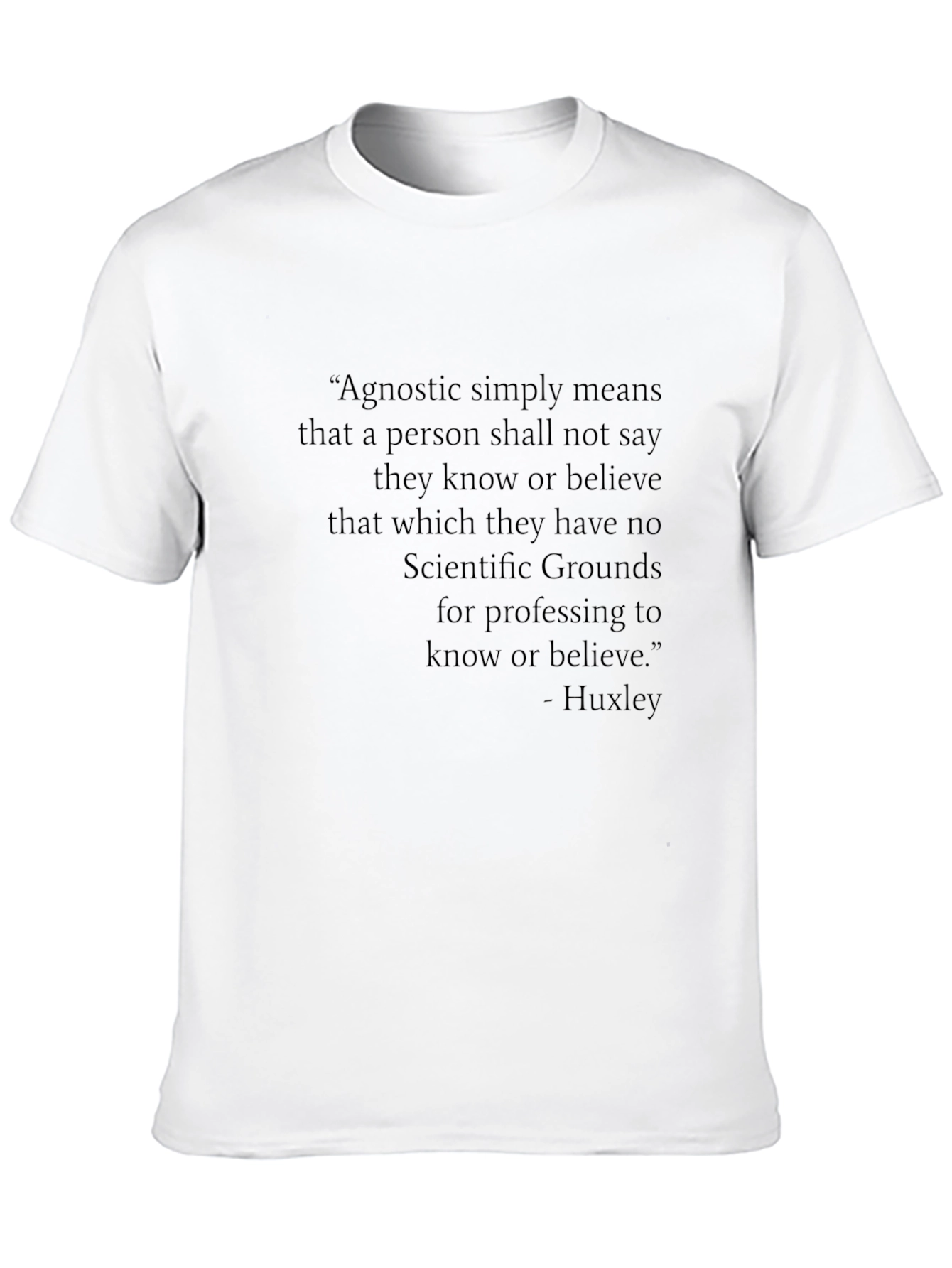 Agnostic Huxley Quote T-Shirt - Philosophy Tee