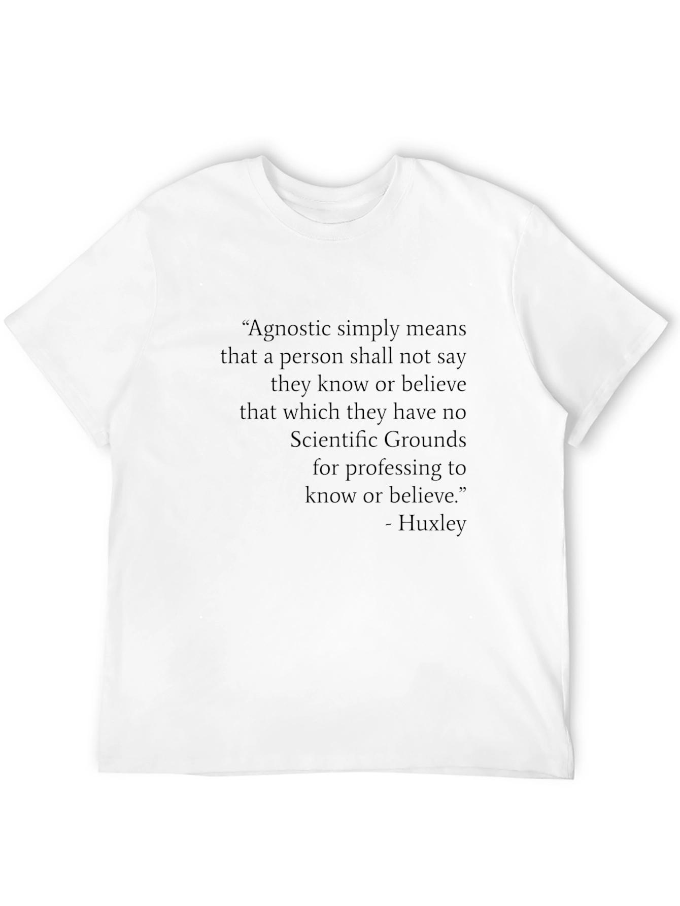 Agnostic Huxley Quote T-Shirt - Philosophy Tee