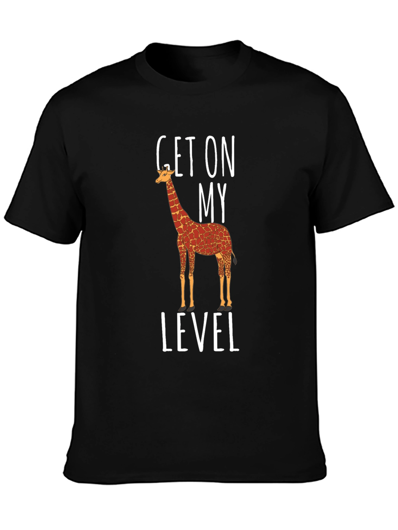 Get On My Level Giraffe Graphic T-Shirt
