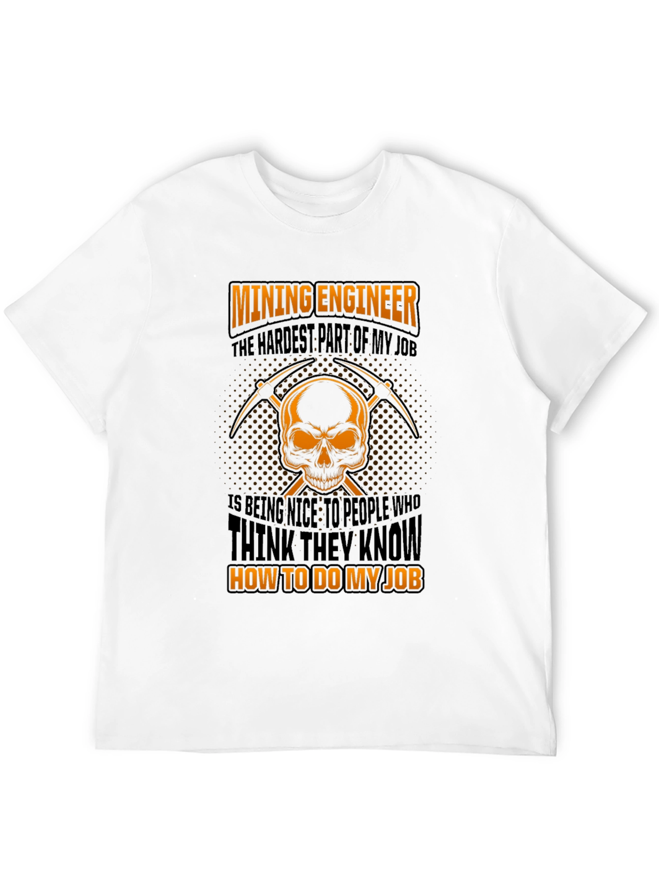 Mining Engineer T-Shirt - Funny Job Saying Graphic Tee