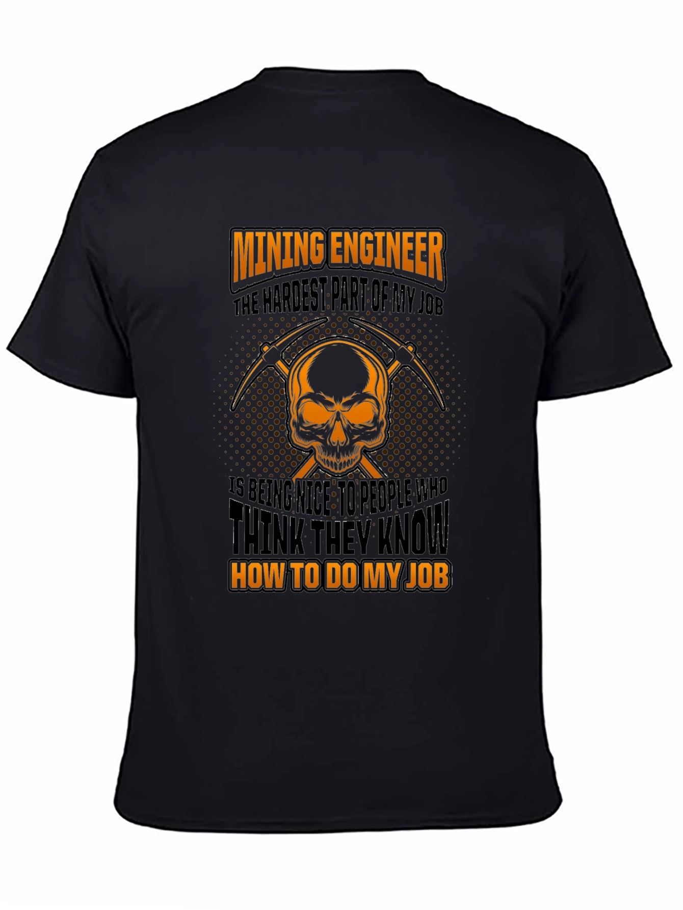 Mining Engineer T-Shirt - Funny Job Saying Graphic Tee