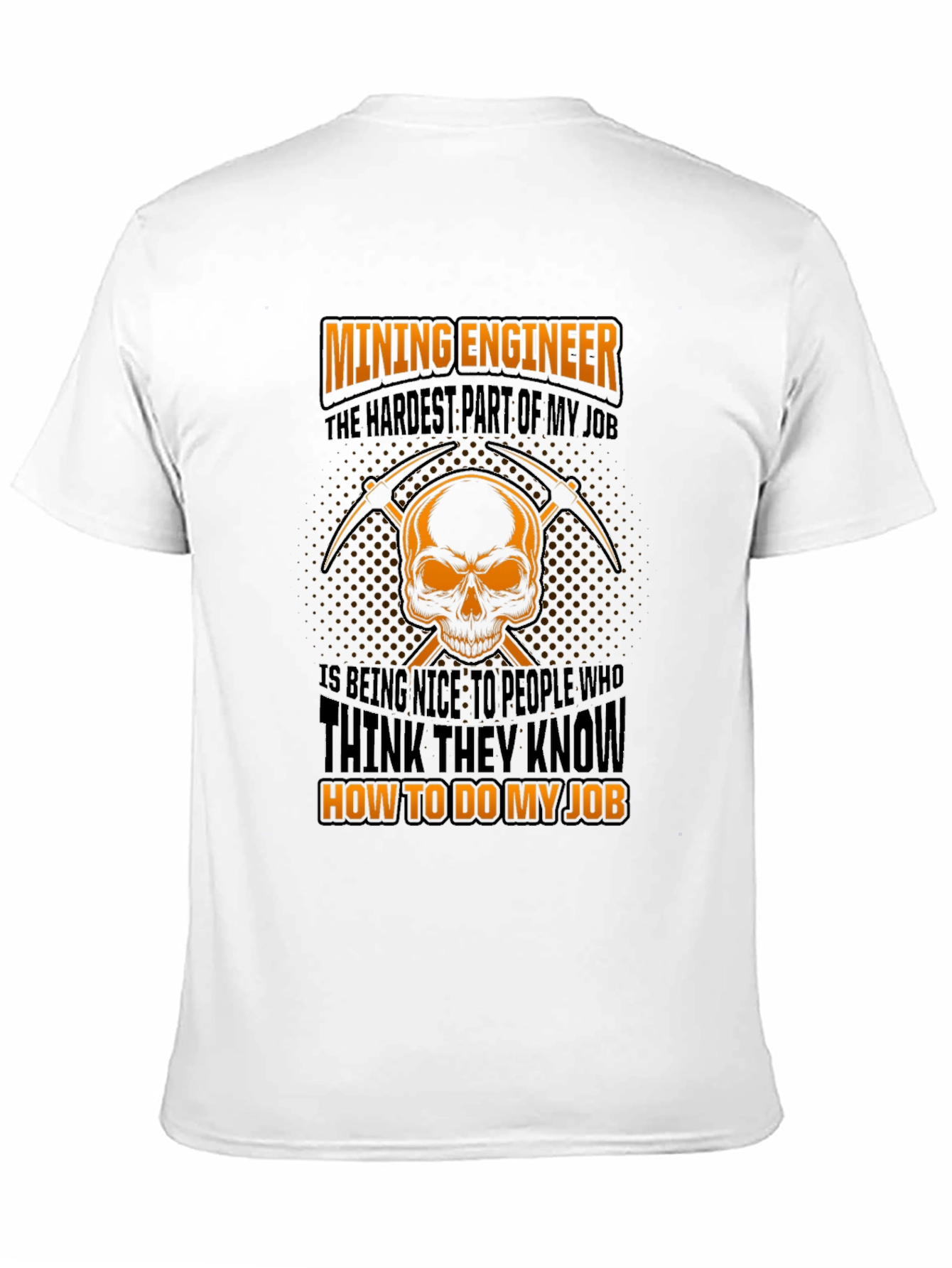 Mining Engineer T-Shirt - Funny Job Saying Graphic Tee