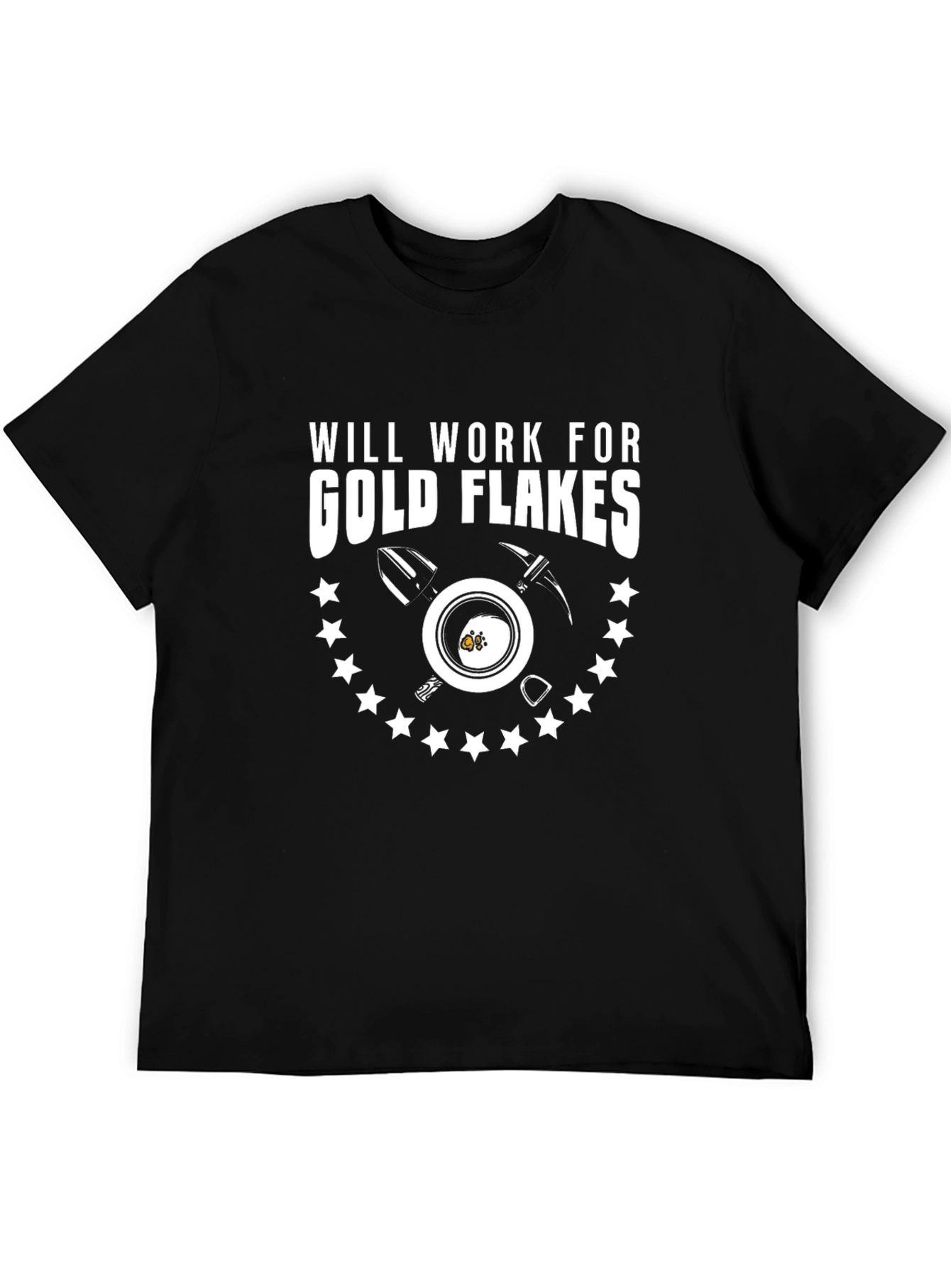 Will Work For Gold Flakes Black T-Shirt