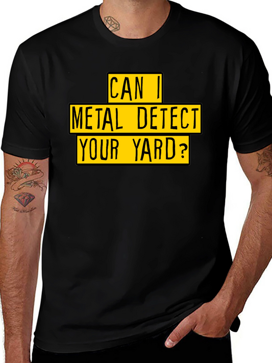 Metal Detect Your Yard T-Shirt - Black Novelty Tee