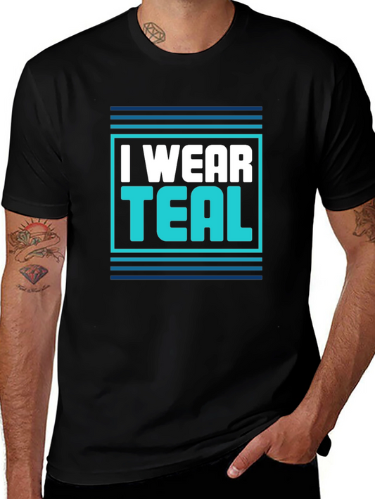 I Wear Teal Graphic T-Shirt - Bold Statement Tee