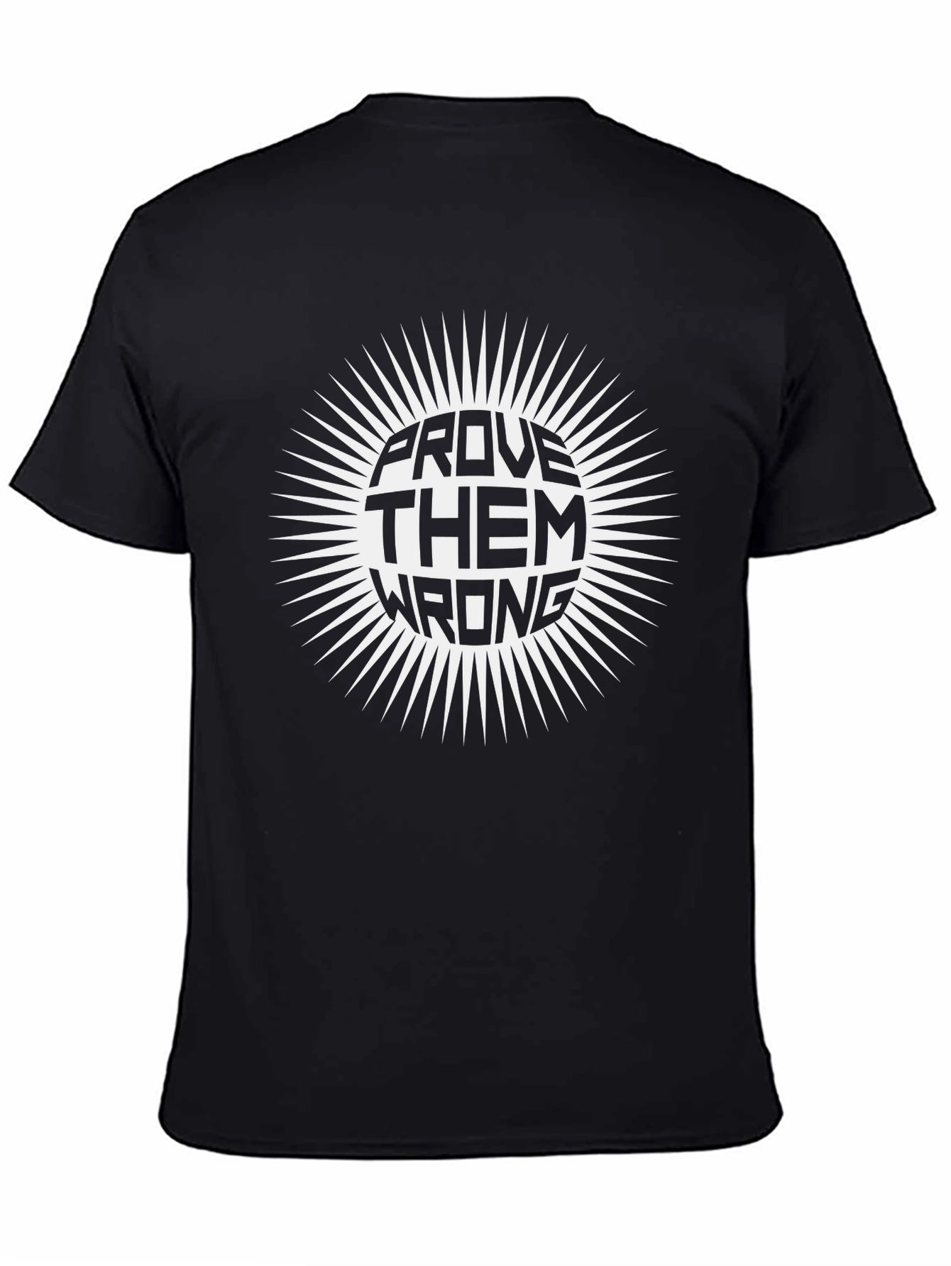 Prove Them Wrong Graphic T-Shirt - Motivational Tee