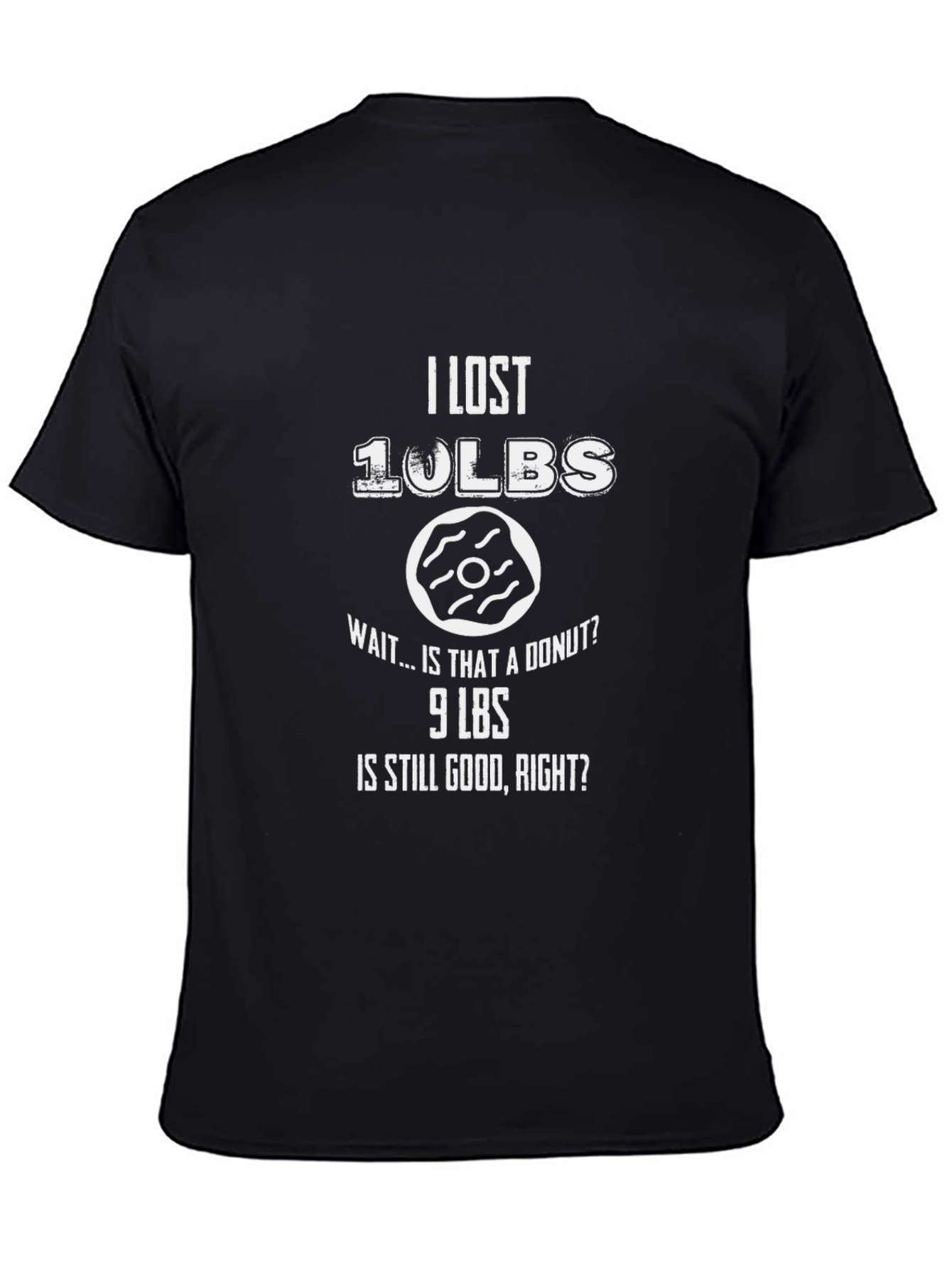 Funny Weight Loss T-Shirt - I Lost 10 Lbs