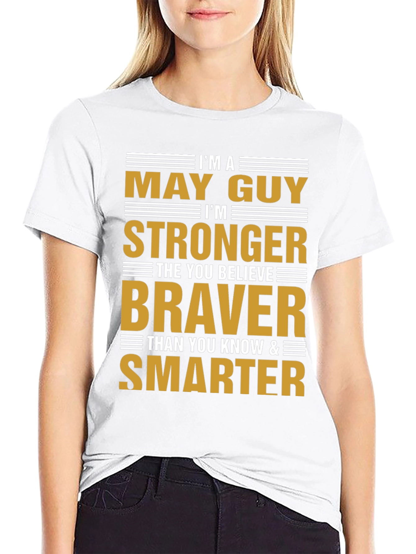 May Guy Strong Braver Smarter Graphic Tee