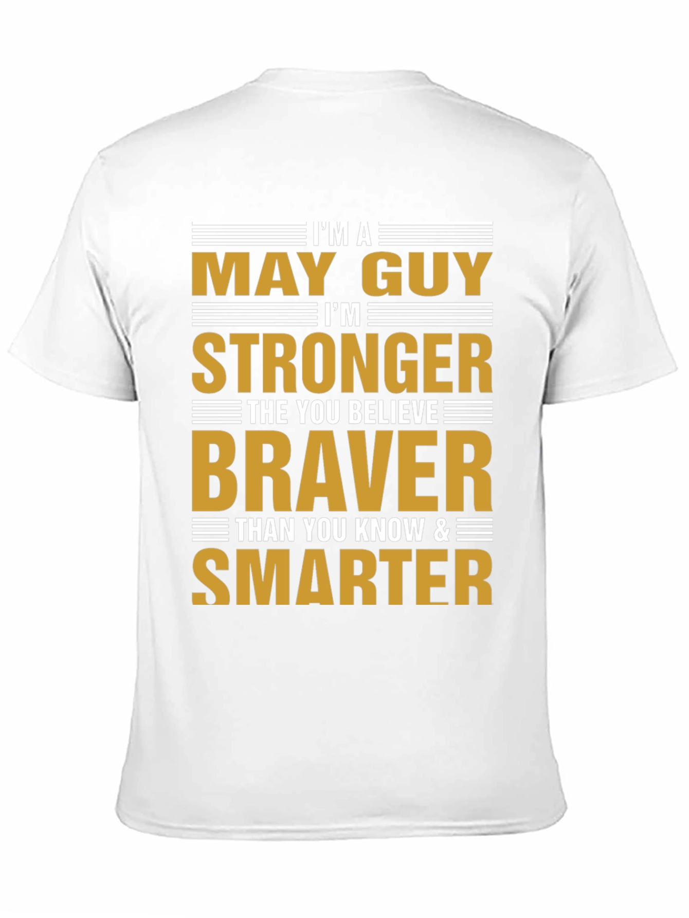May Guy Strong Braver Smarter Graphic Tee
