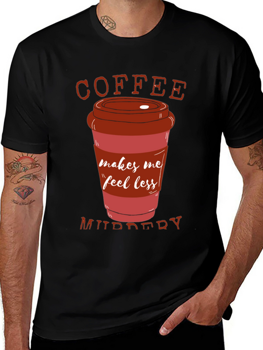 Coffee Makes Me Feel Less Murdery T-Shirt