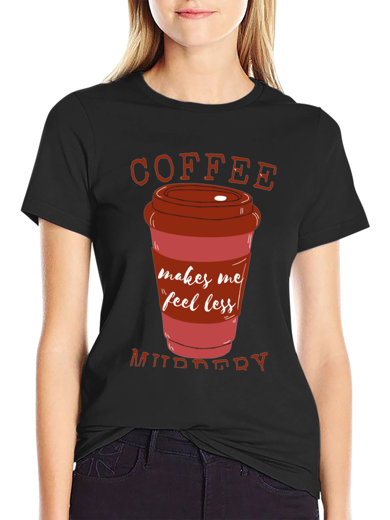 Coffee Makes Me Feel Less Murdery T-Shirt