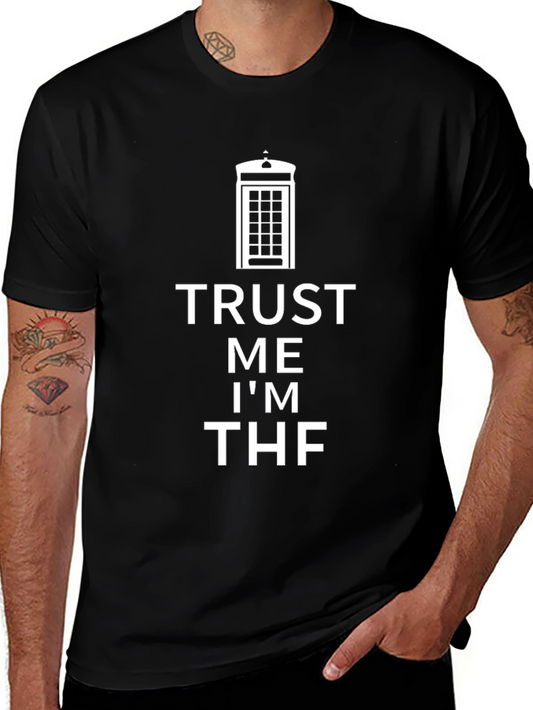 Trust Me Im THF T-Shirt - Doctor Who Inspired!