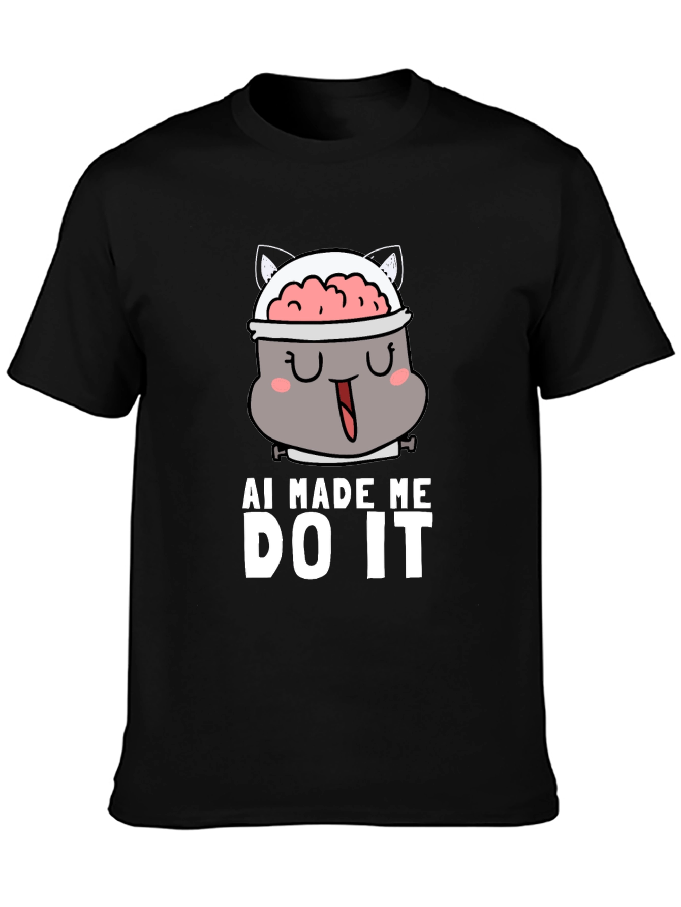 AI Made Me Do It - Funny Graphic T-Shirt