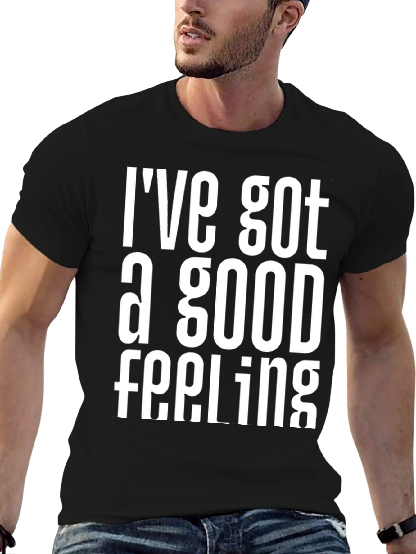 Ive Got a Good Feeling Graphic T-Shirt