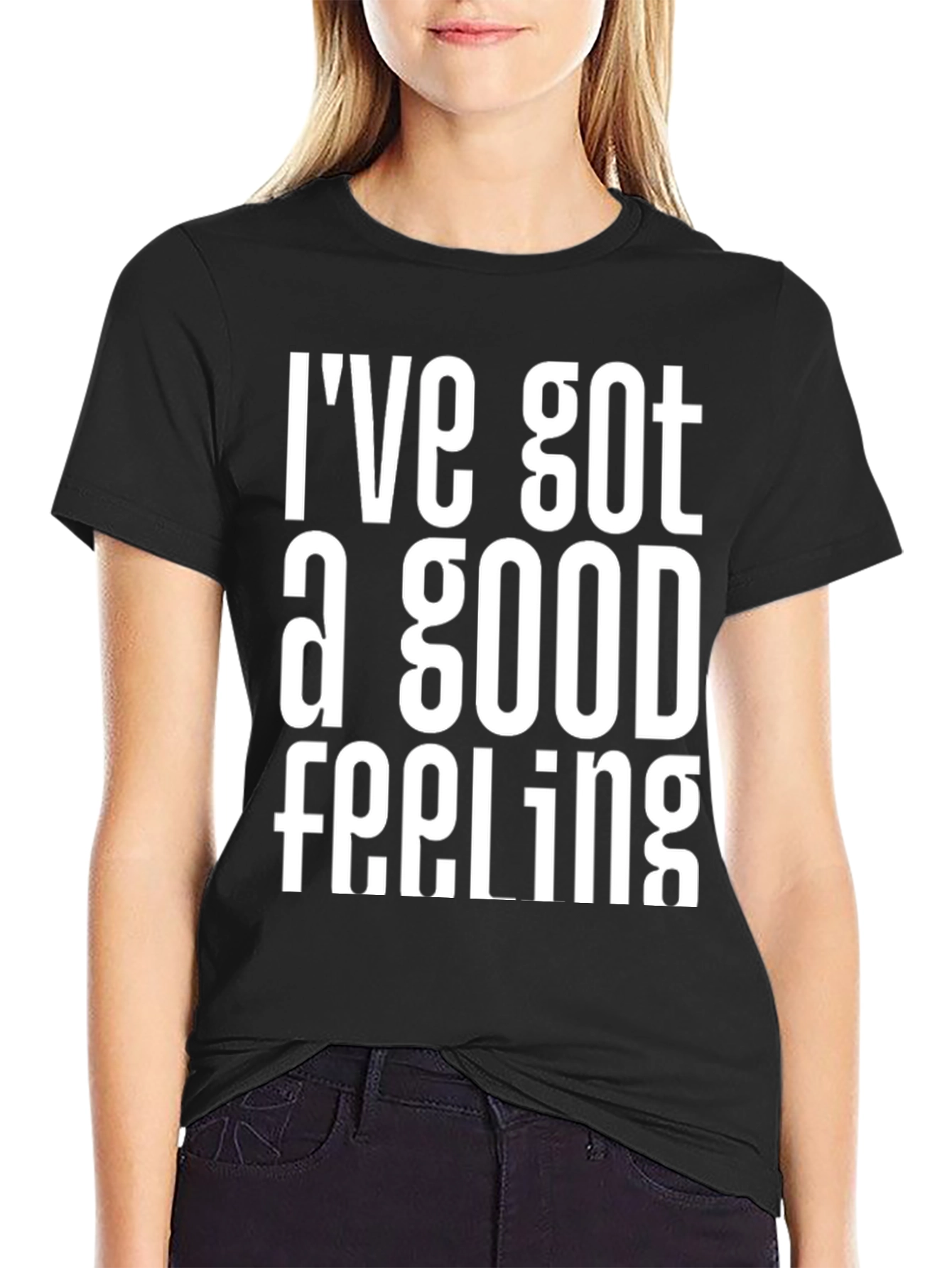 Ive Got a Good Feeling Graphic T-Shirt