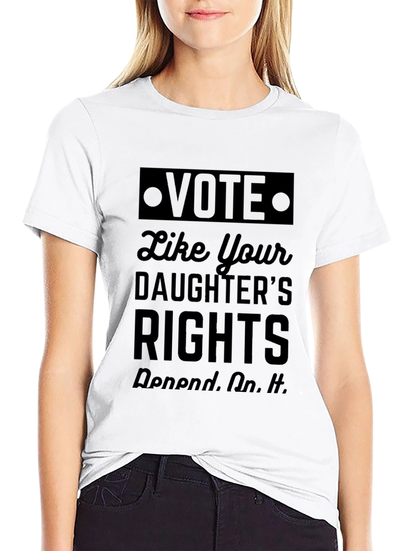 Vote Like Your Daughters Rights T-Shirt