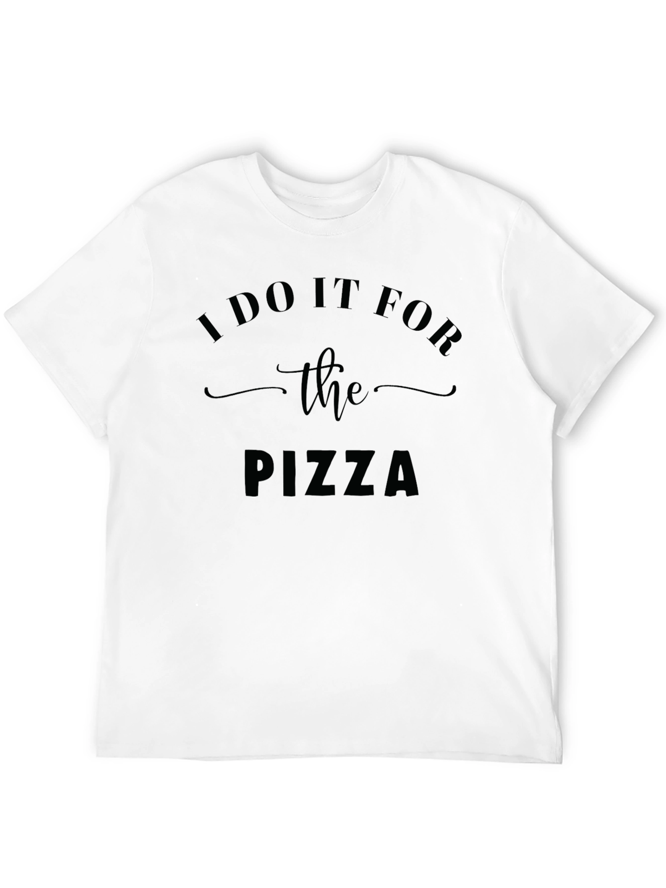 I Do It For The Pizza Graphic Tee