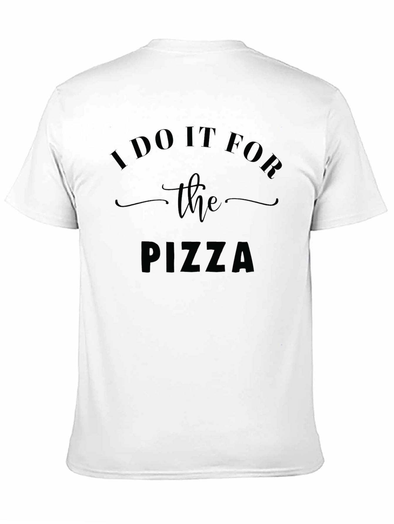 I Do It For The Pizza Graphic Tee