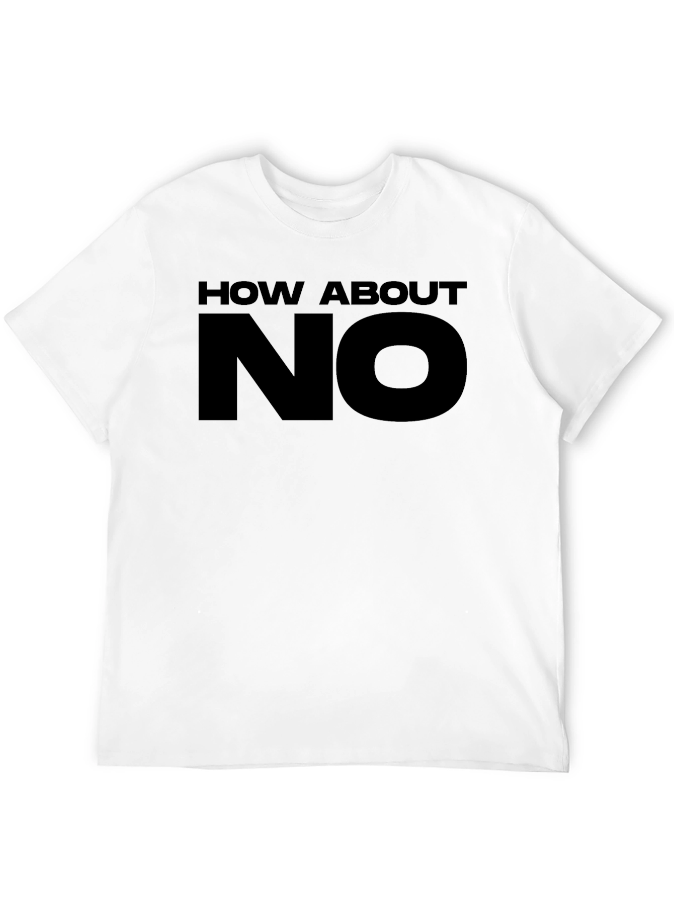 How About No Graphic T-Shirt